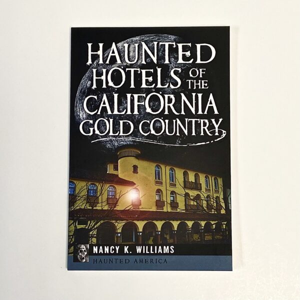 Haunted Hotels of the California Gold Country
